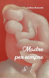 Madre per sempre