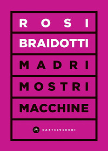 Madri, mostri e macchine - Rosi Braidotti