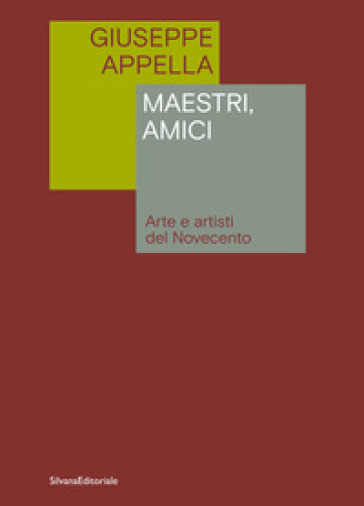 Maestri, amici. Arte e artisti del Novecento - Giuseppe Apella