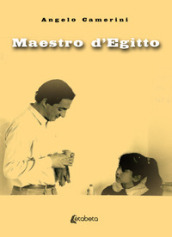 Maestro d Egitto. Nuova ediz.