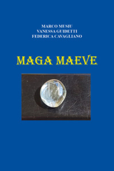 Maga Maeve - Marco Musiu - Vanessa Guidetti - Federica Cavagliano