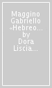 Maggino Gabriello «Hebreo venetiano». I dialoghi sopra l utili sue invenzioni circa la seta