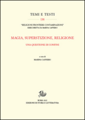 Magia, superstizione, religione. Una questione di confini