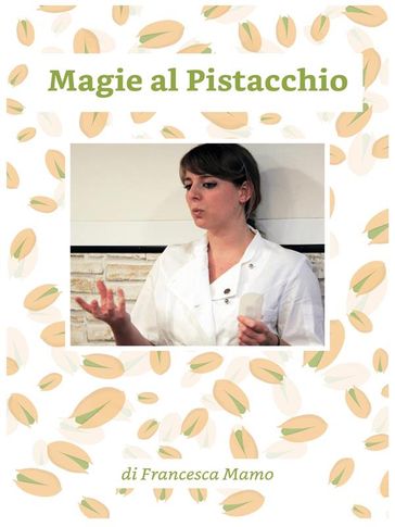 Magie al pistacchio - Francesca Mamo