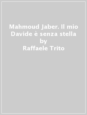 Mahmoud Jaber. Il mio Davide è senza stella - Raffaele Trito