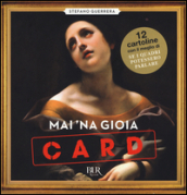 Mai  na gioia. Card