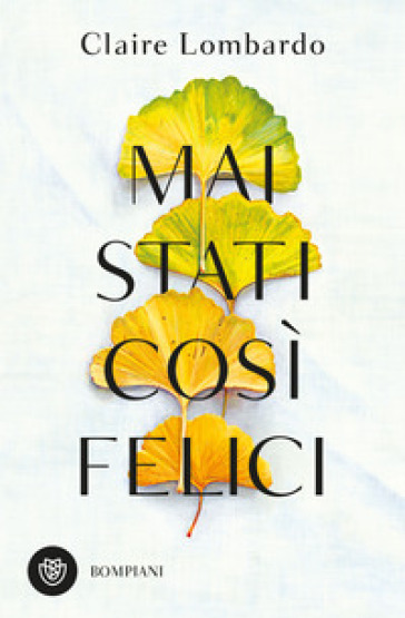 Mai stati così felici - Claire Lombardo