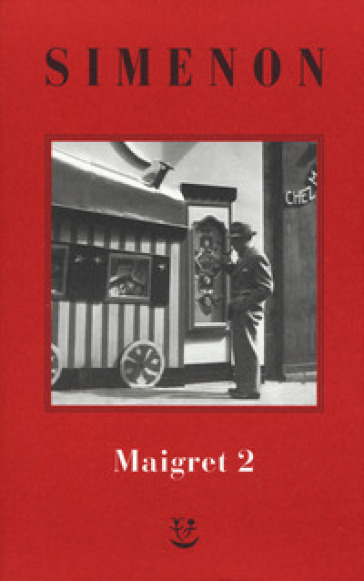 I Maigret: Il cane giallo-Il crocevia delle Tre Vedove-Un delitto in Olanda-All'insegna di Terranova-La ballerina del Gai-Moulin. Vol. 2 - Georges Simenon