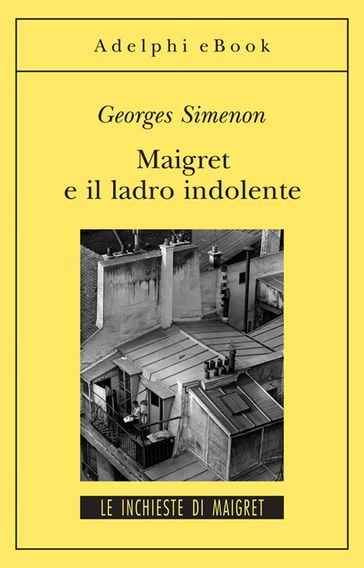 Maigret e il ladro indolente - Georges Simenon