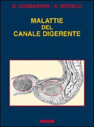 Malattie del canale digerente - Giovanni Gasbarrini - Antonio Morelli