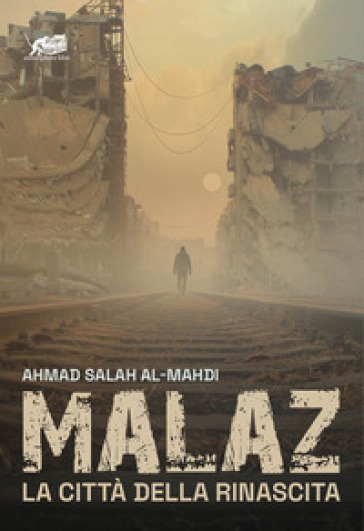 Malaz. La città della rinascita - Ahmad Salah Al-Mahdi