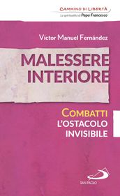 Malessere interiore. Combatti l ostacolo invisibile