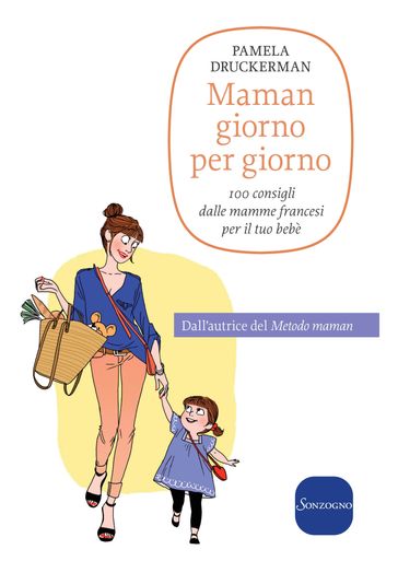 Maman giorno per giorno - Pamela Druckerman