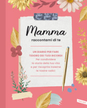 Mamma raccontami di te