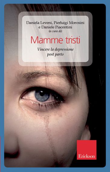 Mamme tristi - Daniele Piacentini - Daniela Leveni - Pierluigi Morosini