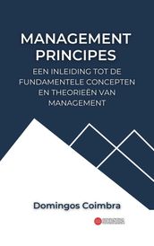 Management Principes: Een inleiding tot de fundamentele concepten en theorieen van management