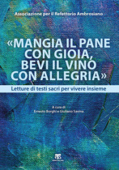 «Mangia il pane con gioia, bevi il vino con allegria». Letture di testi sacri per vivere insieme