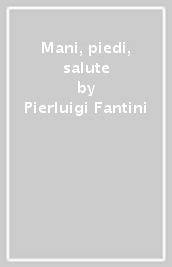 Mani, piedi, salute