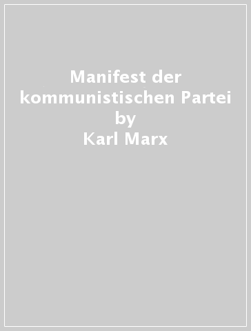 Manifest der kommunistischen Partei - Karl Marx - Friedrich Engels