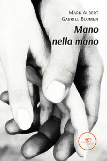 Mano nella mano - Mark Albert Gabriel Blumen