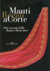 Manti regali a corte. Ediz. illustrata