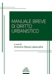 Manuale breve di diritto urbanistico