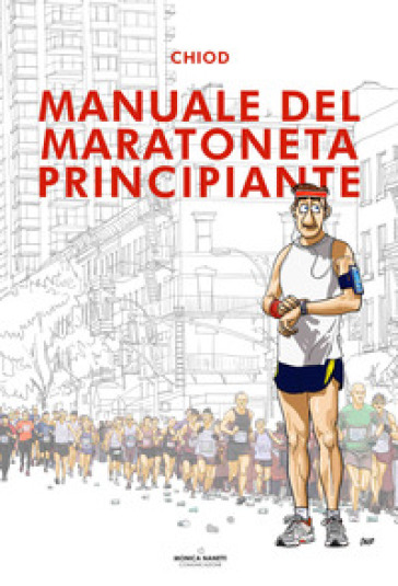 Manuale del maratoneta principiante - Chiod