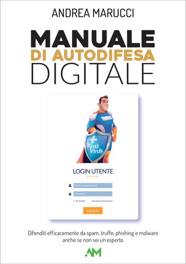 Manuale di Autodifesa Digitale - Andrea Marucci