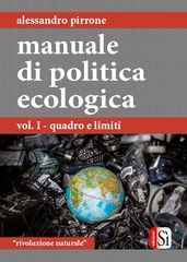 Manuale di Politica Ecologica - Vol. I