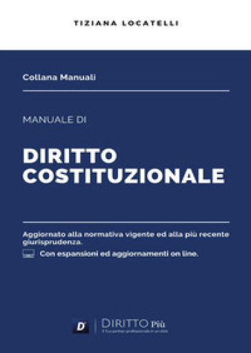 Manuale di diritto costituzionale. Con espansione online - Tiziana Locatelli