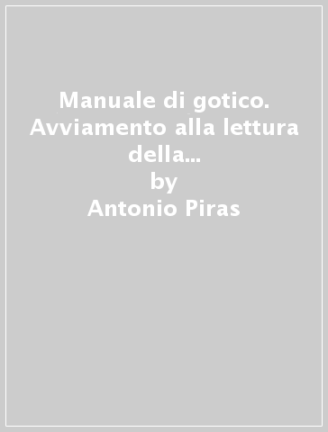 Manuale di gotico. Avviamento alla lettura della versione gotica del Nuovo Testamento - Antonio Piras