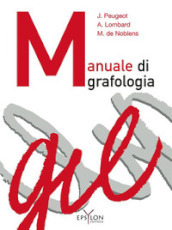 Manuale di grafologia. Ediz. illustrata