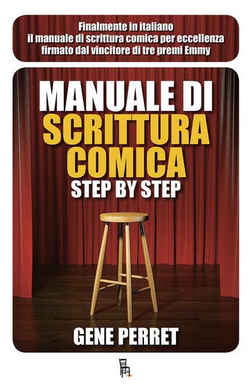 Manuale di scrittura comica step by step - Gene Perret - Matteo Andreone - Rino Cerritelli