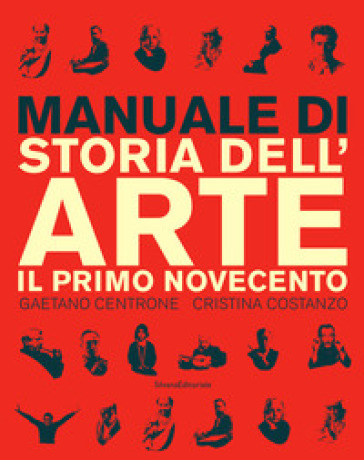 Manuale di storia dell'arte. Il primo Novecento. Ediz. illustrata - Gaetano Centrone - Cristina Costanzo