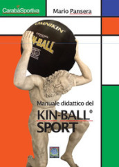 Manuale didattico del Kin-Ball® sport. Avviamento all insegnamento del gioco