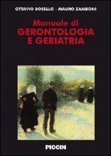 Manuale di gerontologia e geriatria - Ottavio Bosello - Mauro Zamboni