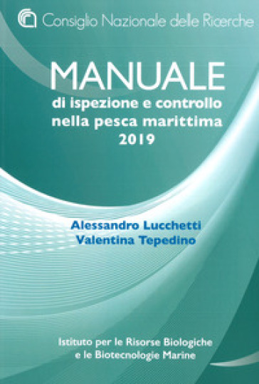 Manuale di ispezione e controllo nella pesca marittima 2019 - Alessandro Lucchetti - Valentina Tepedino