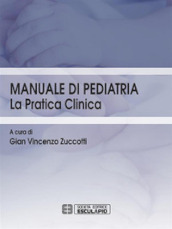 Manuale di pediatria. La pratica clinica