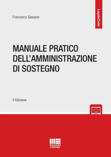 Manuale pratico dell'amministrazione di sostegno - Francesca Sassano