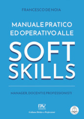 Manuale pratico ed operativo alle soft skills. Manager, docenti e professionisti