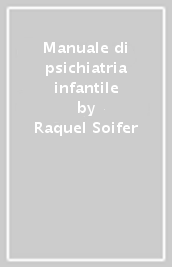 Manuale di psichiatria infantile