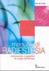 Manuale di radiestesia. Conoscere e gestire le onde di forma