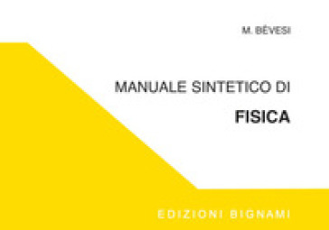 Manuale sintetico di fisica - M. Bevesi