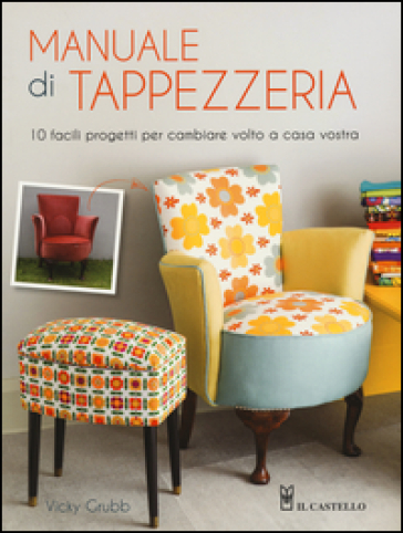 Manuale di tappezzeria. Ediz. illustrata - Vicky Grubb