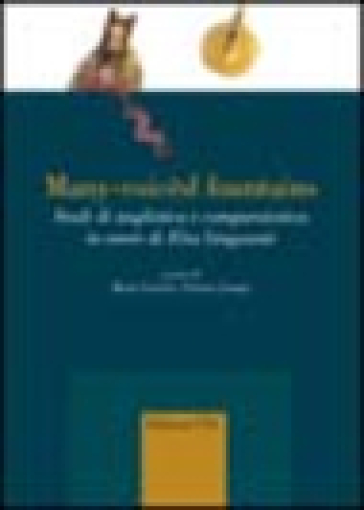 Many-voicèd fountains. Studi di anglistica e comparatistica in onore di Elsa Linguanti - Mario Curreli - Fausto Ciompi