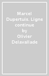 Marcel Dupertuis. Ligne continue