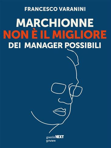 Marchionne non è il migliore dei manager possibili - Francesco Varanini