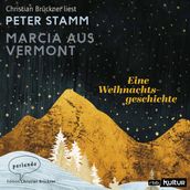 Marcia aus Vermont - Eine Weihnachtsgeschichte (Ungekurzte Lesung)