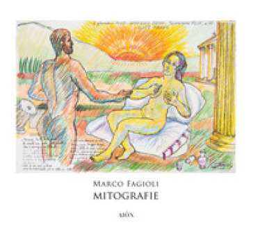 Marco Fagioli. Mitografie - Lucia Minunno