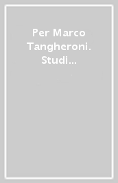 Per Marco Tangheroni. Studi su Pisa e sul Mediterraneo medievale offerti dai suoi ultimi allievi